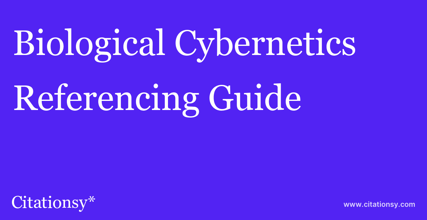 cite Biological Cybernetics  — Referencing Guide